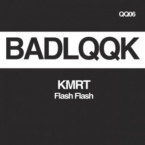 KMRT - Flash Flash [BADLQQK]