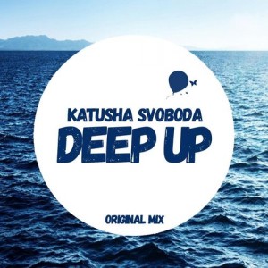 Katusha Svoboda - Deep Up [Deep Up Records]