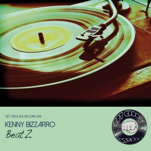 Kenny Bizzarro - BeatZ [Get Groove Record]