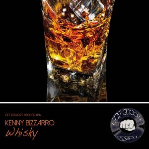 Kenny Bizzarro - Whisky [Get Groove Record]