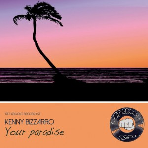 Kenny Bizzarro - Your Paradise [Get Groove Record]