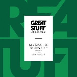 Kid Massive - Believe EP [Great Stuff]