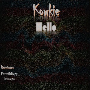 Kowkie - Hello [Sanelow Label]