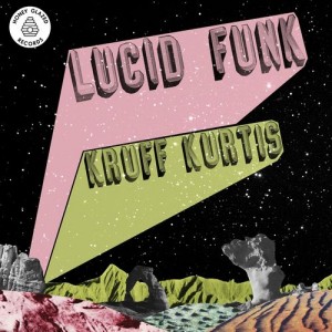 Kruff Kurtis - Lucid Funk [Honey Glazed Records]