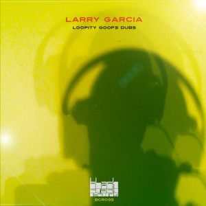 Larry Garcia - Loopity Goofs Dubs [Black Crack Records]