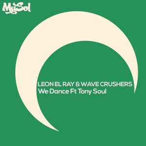 Leon El Ray feat. Tony Soul - We Dance [Musol Recordings]