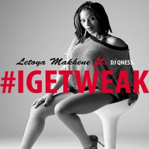 Letoya Makhene - #IGetWeak [Tadiwa Music]