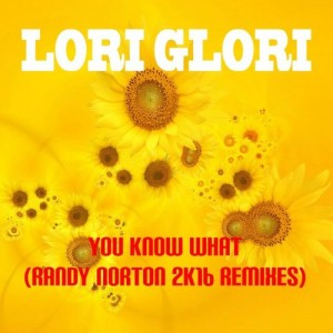 Lori Glori - You Know What (Randy Norton 2k16 Remixes) [Dmn Records]