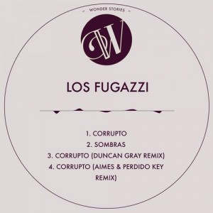 Los Fugazzi - Corrupto EP [Wonder Stories]