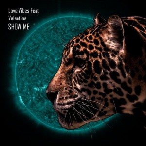 Love Vibes, Valentina - Show Me [Deep Strips]