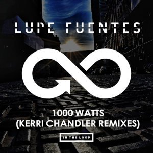 Lupe Fuentes - 1000 Watts [In The Loop]