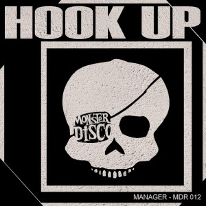 Manager - Hook Up [Monster Disco Records]