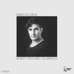 Marcos Cruz - Ghost Texture - Glorious [Insert Coin]