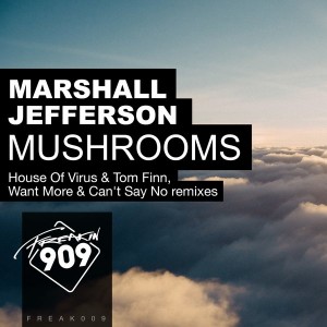 Marshall Jefferson - Mushrooms [Freakin909]