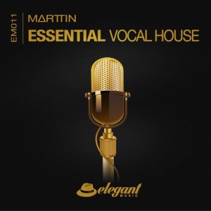 Marttin - Essential Vocal House EP [elegant music]