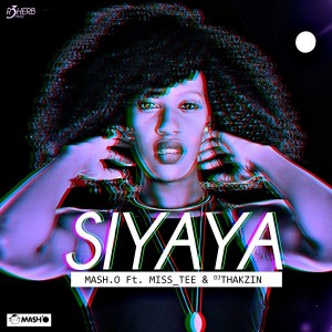 Mash.o feat. Miss Tee, DJ Thakzin - Siyaya [R3Herb Music]