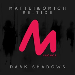 Mattei & Omich, Re-Tide - Dark Shadows [Metropolitan Promos]