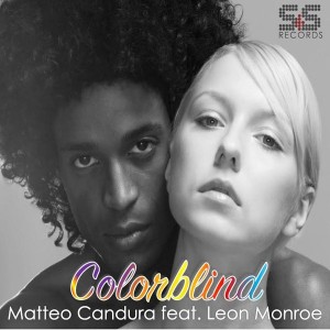 Matteo Candura Feat. Leon Monroe - Color Blind [S&S Records]