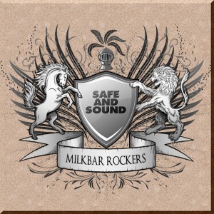 Milkbar Rockers - Safe and Sound [Bikini Sounds Rec.]