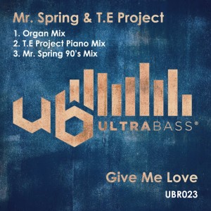 Mr. Spring & T.E Project - Give Me Love [Ultra Bass Records]