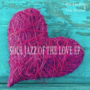 Ms. Janette & The Broker - Soul Jazz Of The Love EP [Sound-Exhibitions-Records]