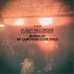Muzikalist - We Came From Outer Space [Flight Recorder]