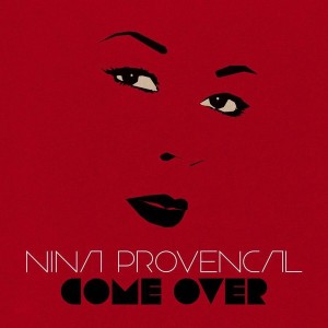 Nina Provencal - Come Over [Makin Moves]