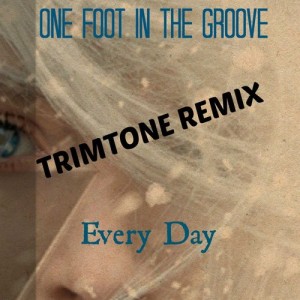 One Foot In The Groove - Every Day (Trimtone Remix) [Love To Be... Heard]