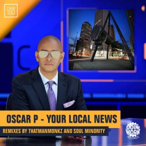 Oscar P - Your Local News [Doin Work Records]