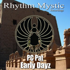 PC Pat - Early Days [Rhythm Mystic Recordings]