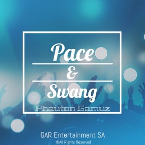 Phauton Gamuz - Pace & Swang [GAR Entertainment SA]
