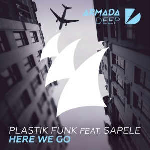 Plastik Funk feat. Sapele - Here We Go [Armada Deep]