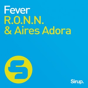 R.O.N.N. & Aires Adora - Fever [Sirup Music]