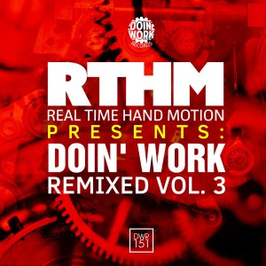 Real Time Hand Motion - DOIN' WORK Remixed Vol. 3 [Doin Work Records]