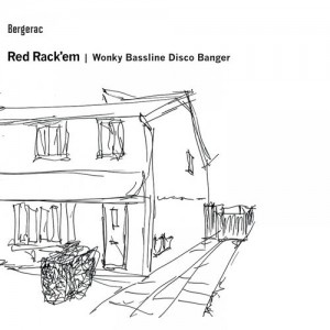 Red Rack'em - Wonky Bassline Disco Banger [Bergerac]