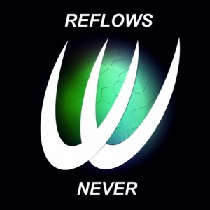 Reflows - Never [Ulysse Records]