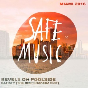 Revels On Poolside - Satisfy (Miami 2016- Special Weapon) (The Deepshakerz Edit) [Safe Music]