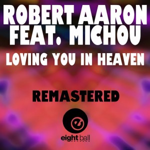 Robert Aaron - Loving You In Heaven [Eightball Records Digital]
