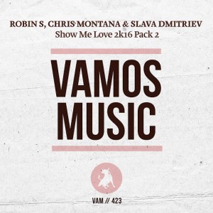 Robin S & Chris Montana & Slava Dmitriev - Show Me Love 2K16 Pack 2 [Vamos Music]