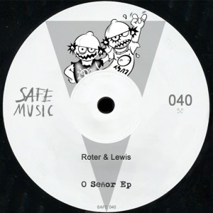 Roter & Lewis - O Senor EP [Safe Music]