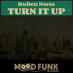 Ruben Naess - Turn It Up [Mood Funk Records]