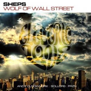 SHEPS - Wolf Of Wall Street [Electric Love Records]