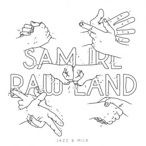 Sam Irl - Raw Land [Jazz and Milk]