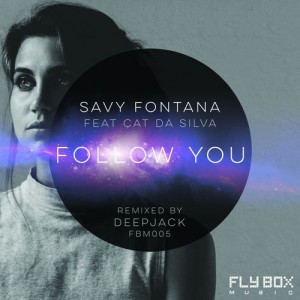 Savy Fontana feat. Cat Da Silva - Follow You [Fly Box Music]