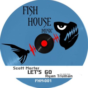Scott Morter - Let's Go [Fish House Music]