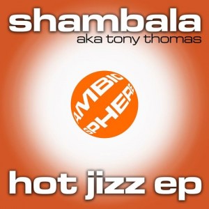 Shambala, Tony Thomas - Hot Jizz EP [Ambiosphere Recordings]