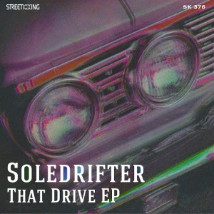 Soledrifter - That Drive [Street King US]