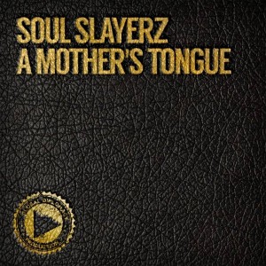Soul Slayerz - A Mother's Tongue [Global Diplomacy]
