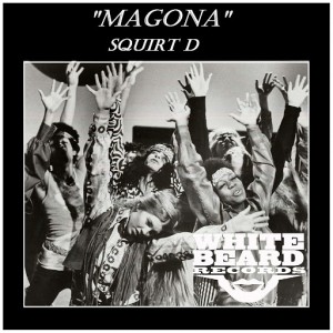 Squirt D - Magona [Whitebeard Records]