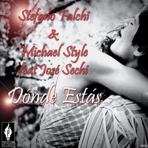 Stefano Falchi & Michael Style feat. José Sechi - Dónde Estás [POSSESSION RECORDS]